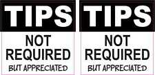 2.5in x 2.5in Tips Not Required but Appreciated Vinyl Stickers Car Sign Decal picture