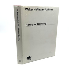 History of Dentistry by Walter Hoffmann-Axthelm 1981 Quintessence Publishing picture