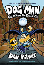 Dog Man: For Whom the Ball Rolls: A Graphic Novel (Dog Man #7): From the... picture