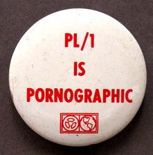 1960's PL/1 IS PORNOGRAPHIC computer programming language 2.25" tin pinback ^ picture