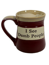 “I See Dumb People” Sarcasm Stoneware Coffee/Tea Mug Ltd Commodities 17oz 4 1/2” picture