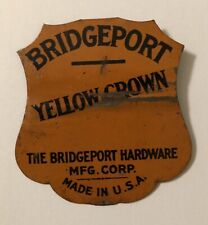 Vintage Bridgeport Hardware Yellow Crown Metal Advertising Tag U.S.A. - 2