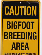 Caution BIGFOOT BREEDING AREA ..  8x12 metal sign  - for Sasquatch Big Foot Fans picture
