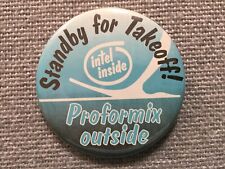 VINTAGE Standby for Takeoff Intel Inside Proformix Outside PINBACK BUTTON  picture