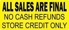 7x3 All Sales Are Final Sticker No Cash Refunds Store Credit Only Business Sign picture