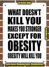 Metal Sign - OBESITY Will Kill You.- 10x14 inches picture