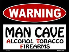 Warning Man Cave Alcohol Tobacco Firewarms Parking Sign picture