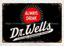 garage shop Hys Always Drink Dr. Wells Carbonated soda Beverage metal tin sign picture
