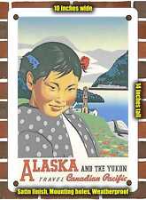 METAL SIGN - 1948 Alaska and the Yukon Travel Canadian Pacific - 10x14 Inches picture