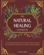 Natural Healing Handbook, Herbal Remedies, 120 Plus Recipes, Immunity Support picture