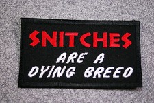SNITCHES ARE A DYING BREED Emdroidered Biker Vest Patch picture