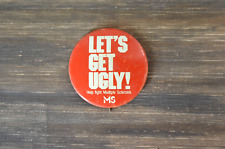 Multiple Sclerosis Pin Button Badge Awareness Let's Get Ugly MS Vintage picture