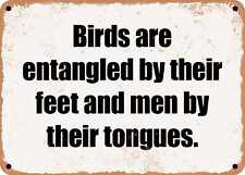 METAL SIGN - Birds are entangled by their feet and men by their tongues. picture