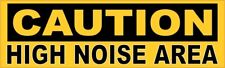 10in x 3in Caution High Noise Area Sticker Car Truck Vehicle Bumper Decal picture