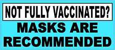 Not Vaccinated Masks Recommended Vinyl Sticker Car Truck Vehicle Bumper Decal picture