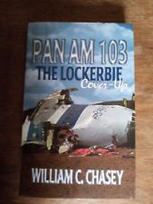 Pan Am 103 The Lockerbie Cover-Up by William C Chasey picture