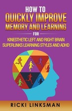 How to Quickly Improve Memory and Learning for Kinesthetic Left and Right Brain picture