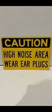 Vintage “Caution High Noise Area Wear Ear Plugs” Sign 14” x 10
