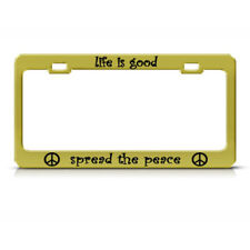 Life Is Good Spread The Peace Steel Metal License Plate Frame picture