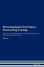 Reversing Spinal Cord Injury: Overcoming Cravings The Raw Vegan Plant-Based Deto picture