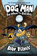Dog Man: For Whom the Ball Rolls: From the Creator of Captain Underp - VERY GOOD picture