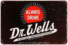Always Drink Dr. Wells Carbonated soda reproduction metal sign Vintage LOOk picture