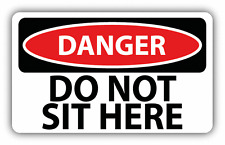 Danger Do Not Sit Here Sign Warning Car Bumper Sticker Decal 6
