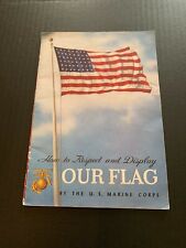 1946 How To Respect And Display Our Flag by The US Marine Corps Booklet picture