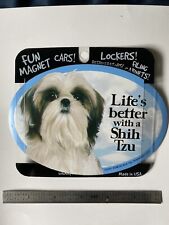 Dog Magnet Life’s Better Shin Tzu DOG LOVERS picture