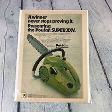 Vintage 1974 Poulan Super XXV Chainsaw Print Ad Genuine Magazine Advertisement picture