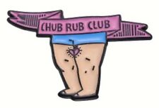 CHUB RUB CLUB ENAMEL BADGE BROOCH PIN GIFT FUN  picture