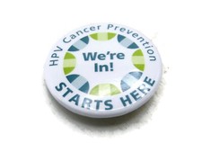 HPV Cancer Prevention Awareness Pinback Button "We're In" Public Health Badge picture