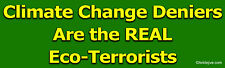 Climate Change Deniers Are The Real Eco-Terrorists Laptop/Window/Bumper Sticker picture
