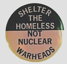 SHELTER THE HOMELESS Not Nuclear Warheads - 1983 Nuclear Disarmament Protest Pin picture