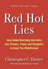 Red Hot Lies: How Global Warming Alarmists Use Threats, Fraud, and D - VERY GOOD picture