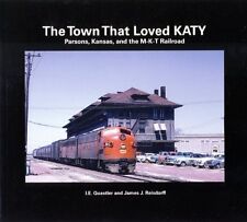 The Town That Loved KATY - Parsons, Kansas and the M-K-T Railroad -- (NEW BOOK) picture