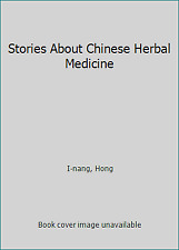 Stories About Chinese Herbal Medicine by I-nang, Hong picture