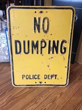 ANTIQUE SAFETY SIGN NO DUMPING POLICE DEPT. H.D. STEEL 24”x18” C1950’s VG AS-IS picture