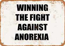 Metal Sign - WINNING THE FIGHT AGAINST ANOREXIA -- Vintage Look picture