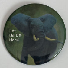 Vintage Round Novelty Pinback Button Elephant Let Us Be Herd picture