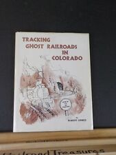Tracking Ghost Railroads in Colorado By Robert Ormes Soft Cover 1975 picture