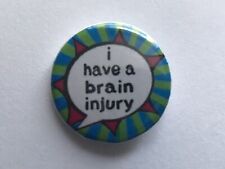 2x I HAVE A BRAIN INJURY BADGES 25MM 1” NHS MEDICAL ALERT TRAUMATIC SPINAL picture