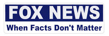 Bumper Sticker - Fox News - When Facts Don't Matter - Anti Right Wing Media picture