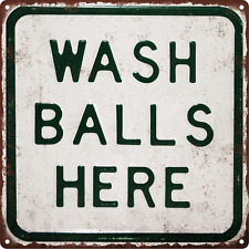 WASH BALLS HERE GOLF METAL SIGN VINTAGE LOOK SHOP RETRO MAN CAVE 12X12 SS11 picture