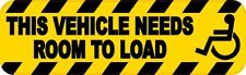 10x3 This Vehicle Needs Room to Load Handicap Sticker Car Truck Bumper Decal picture