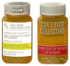 NEW Can't Stop Collecting Challenge Coin Pill Bottle Addiction Challenge Coin. picture