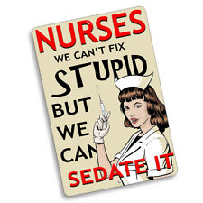 Nurses We Can't Fix Stupid But We Can Sedate It Design 8x12 In Aluminum Sign picture