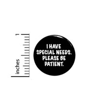 Autism Acceptance Button Pin I Have Special Needs Please Be Patient 1 Inch SMALL picture