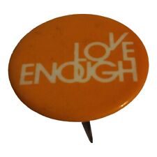 Love Enough Vtg Button Pin Orange picture