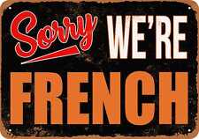Metal Sign - SORRY, WE'RE FRENCH -- Vintage Look picture
